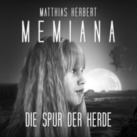 Matthias Herbert. Die Spur der Herde - Memiana, Band 3 (Ungek?rzt)