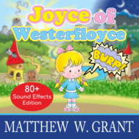 . Joyce of Westerfloyce - The Story of the Tiny Little Girl with the Tiny Little Voice (Sound Effects Special Edition Fully Remastered Audio) (Unabridged)