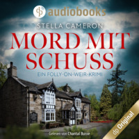 Stella Cameron. Mord mit Schuss - Ein Folly-on-Weir-Krimi, Band 1 (Ungek?rzt)
