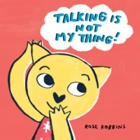 Rose Robbins. Talking Is Not My Thing (Unabridged)