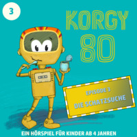Thomas Bleskin. Korgy 80, Episode 3: Die Schatzsuche
