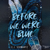 E.J. Schwartz. Before We Were Blue (Unabridged)