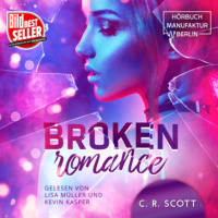 C. R. Scott. Broken Romance (ungek?rzt)