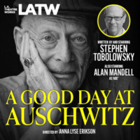 Stephen Tobolowsky. A Good Day at Auschwitz