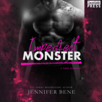 Jennifer Bene. Imperfect Monster - A Dark Romance (Unabridged)
