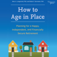 Mary A. Languirand. How to Age in Place - Planning for a Happy, Independent, and Financially Secure Retirement (Unabridged)