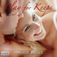 Maggie Wells. Play for Keeps - Love Games, Book 2 (Unabridged)