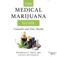 Patricia C. Frye. The Medical Marijuana Guide - Cannabis and Your Health (Unabridged)