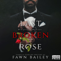. Last Broken Rose - Rose and Thorn, Book 3 (Unabridged)