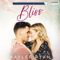 Kaylee Ryan. Bliss - Entangled Hearts Duet, Book 2 (Unabridged)