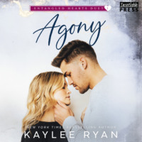 Kaylee Ryan. Agony - Entangled Hearts Duet, Book 1 (Unabridged)