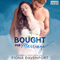 Fiona Davenport. Bought for Marriage - Bought by the Billionaire, Book 1 (Unabridged)