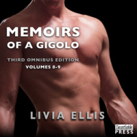Livia Ellis. Memoirs of a Gigolo, Volumes 8-9: Third Omnibus Edition (Unabridged)