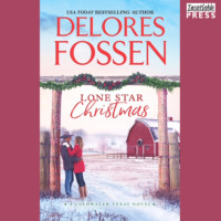 Delores Fossen. Lone Star Christmas - Cowboy Christmas Eve, Book 1 (Unabridged)