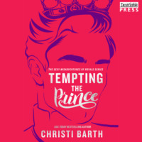 Christi Barth. Tempting the Prince - Sexy Misadventures of Royals, Book 3 (Unabridged)