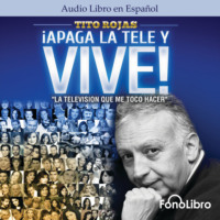 . Apaga la Tele y Vive (abreviado)
