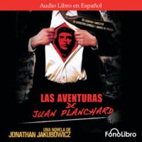 Jonathan Jakubowicz. Las Aventuras de Juan Planchard (abreviado)