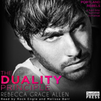 Rebecca Grace Allen. The Duality Principle - The Portland Rebels, Book 1 (Unabridged)