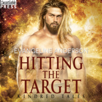Evangeline Anderson. Hitting the Target - Kindred Tales (Unabridged)
