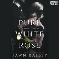 Fawn Bailey. Pure White Rose - Rose and Thorn, Book 2 (Unabridged)
