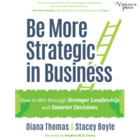 Diana Thomas. Be More Strategic in Business - How to Win Through Stronger Leadership and Smarter Decisions (Unabridged)