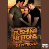 Em Petrova. Pushin' Buttons - The Boot Knockers Ranch, Book 1 (Unabridged)