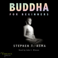 Stephen T. Asma. Buddha for Beginners (Unabridged)