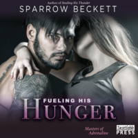 Sparrow Beckett. Fueling His Hunger - Masters of Adrenaline 2 (Unabridged)