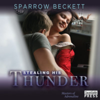 Sparrow Beckett. Stealing His Thunder - Masters of Adrenaline 1 (Unabridged)