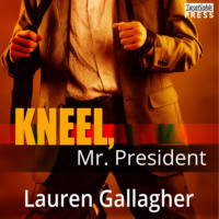 Lauren Gallagher M.. Kneel, Mr. President (Unabridged)