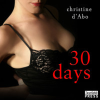 Christine d'Abo. 30 Days - The 30, Book 1 (Unabridged)