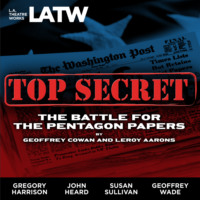 Geoffrey Cowan. Top Secret - The Battle for the Pentagon Papers (2008 Tour Edition)