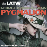 GEORGE BERNARD SHAW. Pygmalion