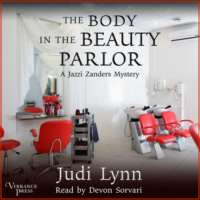 . The Body in the Beauty Parlor - A Jazzi Zanders Mystery, Book 6 (Unabridged)