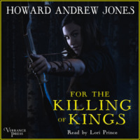 Howard Andrew Jones. For the Killing of Kings - The Ring-Sworn Trilogy, Book 1 (Unabridged)