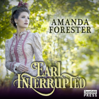 Amanda Forester. Earl Interrupted - The Daring Marriages, Book 2 (Unabridged)