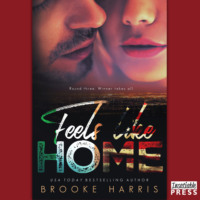Brooke Harris. Feels Like Home - Playing Irish Book, Book 3 (Unabridged)
