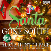 Alicia Hunter Pace. Santa Gone South - A Gone South Novel, Book 5 (Unabridged)