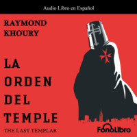 Raymond Khoury. La Orden del Temple de Raymond Khoury (abreviado)