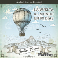 Julio Verne. La Vuelta al Mundo en 80 Dias (abreviado)
