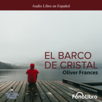 Oliver Frances. El Barco de Cristal (abreviado)