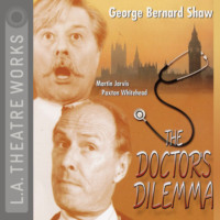 GEORGE BERNARD SHAW. The Doctor's Dilemma