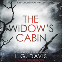 L.G. Davis. The Widow's Cabin - A gripping psychological thriller with a twist you won't see coming (Unabridged)