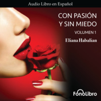 Eliana Habalian. Con Pasion y sin Miedo, Vol. 1 (abreviado)