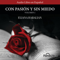 Eliana Habalian. Con Pasion y sin Miedo, Vol. 2 (abreviado)