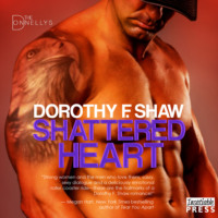 Dorothy F. Shaw. Shattered Heart - The Donnellys, Book 3 (Unabridged)