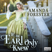 Amanda Forester. If the Earl Only Knew - The Daring Marriages, Book 1 (Unabridged)
