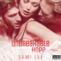 Sami Lee. Unbreakable Hope - Wild Crush, Book 5 (Unabridged)