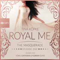 Tina K?pke. The Masquerade - Royal Me, Episode 1 (Ungek?rzt)