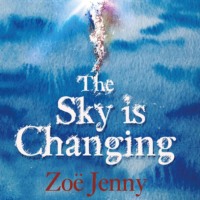 Zo? Jenny. The Sky is Changing (Unabridged)
